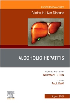 Couverture de l’ouvrage Alcoholic Hepatitis, An Issue of Clinics in Liver Disease