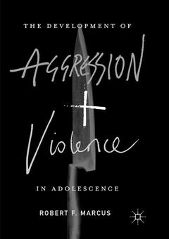 Couverture de l’ouvrage The Development of Aggression and Violence in Adolescence