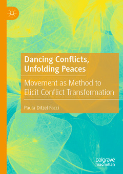 Couverture de l’ouvrage Dancing Conflicts, Unfolding Peaces