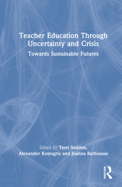Couverture de l’ouvrage Teacher Education Through Uncertainty and Crisis