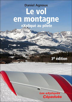 Cover of the book Le vol en montagne eXpliqué au pilote, 3e édition