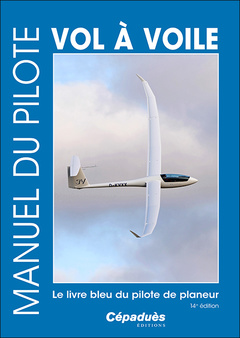 Couverture de l’ouvrage Manuel du pilote vol à voile 14e édition. Le livre bleu du pilote de planeur