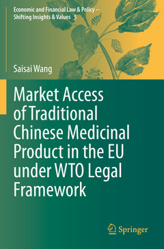 Couverture de l’ouvrage Market Access of Traditional Chinese Medicinal Product in the EU under WTO Legal Framework