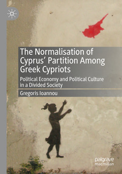 Couverture de l’ouvrage The Normalisation of Cyprus' Partition Among Greek Cypriots
