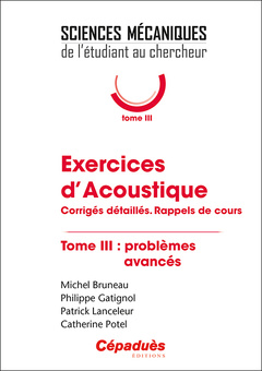 Cover of the book Exercices d'Acoustique. Tome 3 : problèmes avancés.