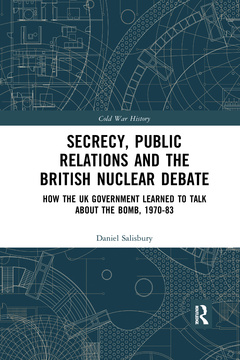 Couverture de l’ouvrage Secrecy, Public Relations and the British Nuclear Debate