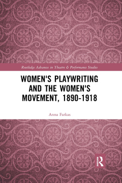 Couverture de l’ouvrage Women's Playwriting and the Women's Movement, 1890-1918
