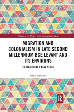 Couverture de l’ouvrage Migration and Colonialism in Late Second Millennium BCE Levant and Its Environs