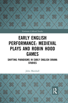 Couverture de l’ouvrage Early English Performance: Medieval Plays and Robin Hood Games