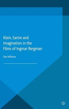 Couverture de l’ouvrage Klein, Sartre and Imagination in the Films of Ingmar Bergman