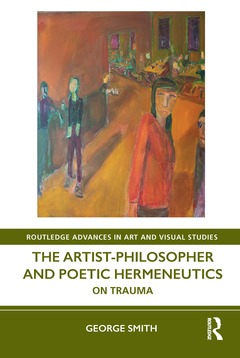 Couverture de l’ouvrage The Artist-Philosopher and Poetic Hermeneutics