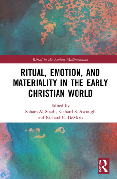 Couverture de l’ouvrage Ritual, Emotion, and Materiality in the Early Christian World