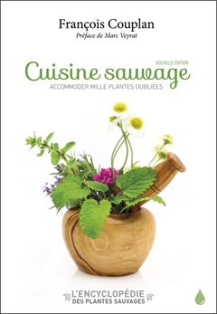 Cover of the book Cuisine sauvage - accomoder mille plantes oubliees