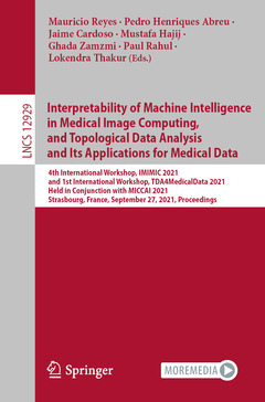 Couverture de l’ouvrage Interpretability of Machine Intelligence in Medical Image Computing, and Topological Data Analysis and Its Applications for Medical Data