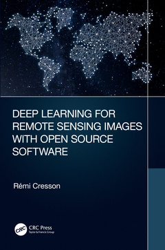 Couverture de l’ouvrage Deep Learning for Remote Sensing Images with Open Source Software