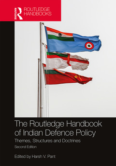 Cover of the book The Routledge Handbook of Indian Defence Policy