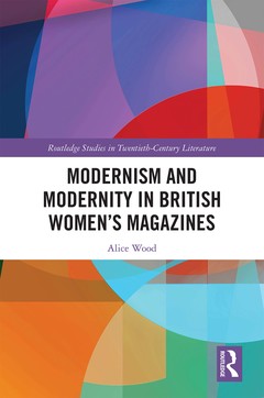 Couverture de l’ouvrage Modernism and Modernity in British Women’s Magazines