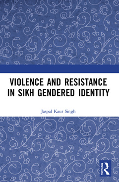 Couverture de l’ouvrage Violence and Resistance in Sikh Gendered Identity
