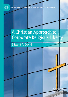 Couverture de l’ouvrage A Christian Approach to Corporate Religious Liberty