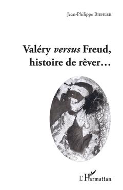 Cover of the book Valéry versus Freud, histoire de rêver...