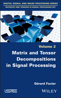 Couverture de l’ouvrage Matrix and Tensor Decompositions in Signal Processing, Volume 2