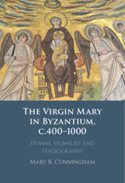Couverture de l’ouvrage The Virgin Mary in Byzantium, c.400-1000