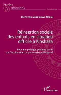Couverture de l’ouvrage Réinsertion sociale des enfants en situation difficile à Kinshasa