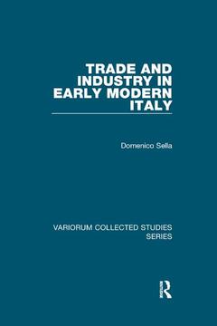 Couverture de l’ouvrage Trade and Industry in Early Modern Italy