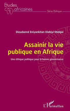 Couverture de l’ouvrage Assainir la vie publique en Afrique
