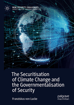 Couverture de l’ouvrage The Securitisation of Climate Change and the Governmentalisation of Security 
