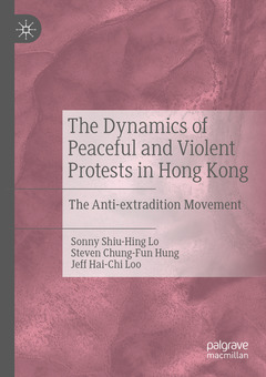 Couverture de l’ouvrage The Dynamics of Peaceful and Violent Protests in Hong Kong
