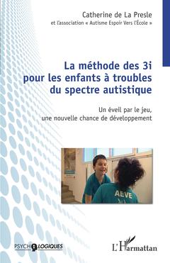 Cover of the book Méthode des 3i pour les enfants à troubles du spectre autistique