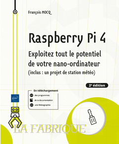 Couverture de l’ouvrage Raspberry Pi 4 - Exploitez tout le potentiel de votre nano-ordinateur (inclus un projet de station m
