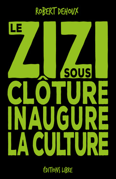 Cover of the book Le zizi sous clôture inaugure la culture