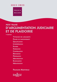 Couverture de l’ouvrage Petit traité d'argumentation judiciaire et de plaidoirie 2022/2023 9ed
