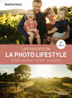 Couverture de l’ouvrage Les secrets de la photo lifestyle - 2e édition