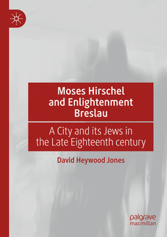Couverture de l’ouvrage Moses Hirschel and Enlightenment Breslau