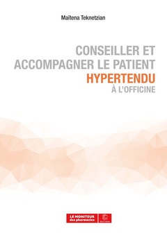Cover of the book Conseiller et accompagner le patient hypertendu à l'officine