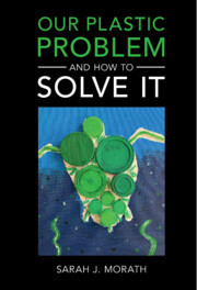 Couverture de l’ouvrage Our Plastic Problem and How to Solve It