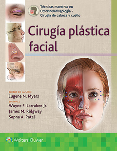 Couverture de l’ouvrage Técnicas maestras en otorrinolaringología - Cirugía de cabeza y cuello: Cirugía plástica facial