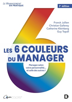 Couverture de l’ouvrage Les 6 couleurs du manager