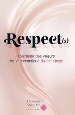 Couverture de l’ouvrage Respect(s), manifeste des valeurs de la cosmétique du 21e siècle
