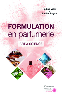 Couverture de l’ouvrage Formulation en parfumerie - Art & Science