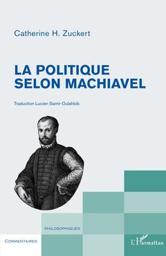 Couverture de l’ouvrage La politique selon Machiavel