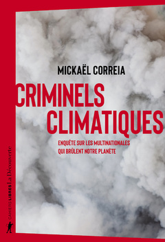 Couverture de l’ouvrage Criminels climatiques - Enquête sur les multinationales qui brûlent notre planète