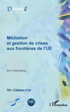 Cover of the book Médiation et gestion de crises aux frontières de l'UE
