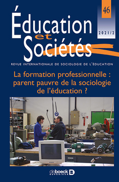 Couverture de l’ouvrage Éducation et Sociétés 2021/2 - 46 - La formation professionnelle : parent pauvre de la sociologie de