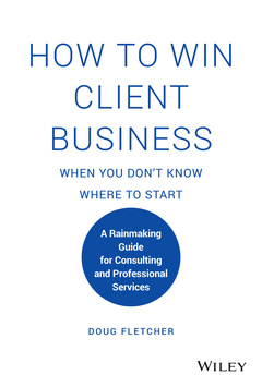 Cover of the book How to Win Client Business When You Don't Know Where to Start