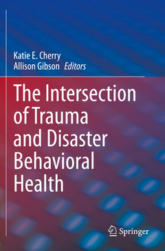 Couverture de l’ouvrage The Intersection of Trauma and Disaster Behavioral Health