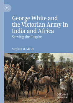 Couverture de l’ouvrage George White and the Victorian Army in India and Africa
